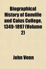 Biographical History of Gonville and Caius College 13491897