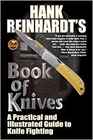 Hank Reinhardts Book of Knives A Practical Guide to Knife Fighting
