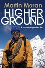 Higher Ground A Mountain Guide's Life