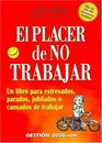 El Placer de No Trabajar / The Joy of Not Working