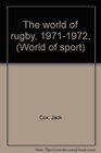 The world of rugby 19711972