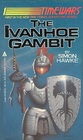 The Ivanhoe Gambit (Time Wars, No. 1)