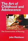 Art of Childhood and Adolescence  The Construction of Meaning