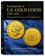Encyclopedia of US Gold Coins 1795  1933 Circulating Proof Commemorative and Pattern Issues