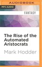 The Rise of the Automated Aristocrats