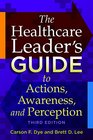 The Healthcare Leader's Guide to Actions Awareness and Perception