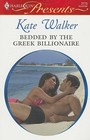 Bedded by the Greek Billionaire (Greek Tycoons) (Harlequin Presents, No 2775)