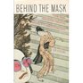 Behind the mask On sexual demons sacred mothers transvestites gangsters drifters and other Japanese cultural heroes