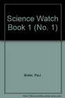 Science Watch Book 1