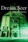 Dream Seer Old Wisdoms