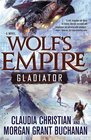 Wolf's Empire Gladiator A Novel