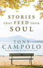 Stories That Feed Your Soul Inspiring Lessons from Unexpected Places and Unlikely People