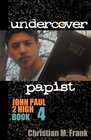 Undercover Papist John Paul 2 High Book 4