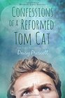 Confessions of a Reformed Tom Cat A Modern Love Story