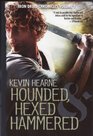 Hounded, Hexed, and Hammered (Iron Druid Chronicles, Vol 1)