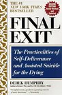 Final Exit The Practicalities of SelfDeliverance and Assisted Suicide for the Dying