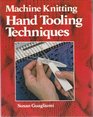 Machine Knitting Hand Tooling Techniques