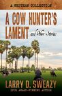 A Cow Hunter's Lament and Other Stories A Western Collection