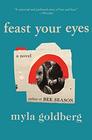 Feast Your Eyes A Novel