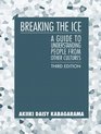Breaking the Ice A Guide to Understanding People from Other Cultures