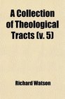 A Collection of Theological Tracts