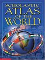 Scholastic Atlas Of The World