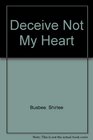 Deceive Not My Heart