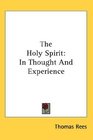 The Holy Spirit In Thought And Experience