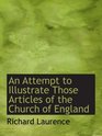 An Attempt to Illustrate Those Articles of the Church of England