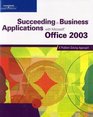 Succeeding in Business Applications with Microsoft Office 2003 A ProblemSolving Approach