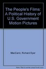The People's Films A Political History of US Government Motion Pictures