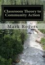 Classroom Theory to Community Action