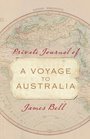 A Voyage to Australia Private Journal of James Bell