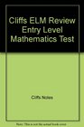 Cliffs ELM Review Entry Level Mathematics Test