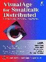 Visualage for Smalltalk Distributed Developing Distributed Object Applications