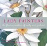 Lady Painters The Flower Painters of Early New Zealand