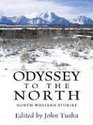 Five Star First Edition Westerns  Odyssey To The North NorthWestern Stories