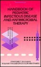 Handbook of Pediatric Infectious Disease and Antimicrobial Therapy