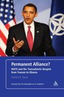 Permanent Alliance NATO and the Transatlantic Bargain from Truman to Obama