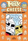 Milk and Cheese Dairy Products Gone Bad