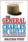 The General Charles de Gaulle and the France He Saved