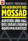 Die Geschichte des Mossad Aufstieg und Fall des israelischen Geheimdienstes