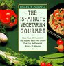 The 15-Minute Vegetarian Gourmet