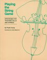 Playing the String Game Strategies for Teaching Cello and Strings