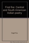 First fire Central and South American Indian poetry