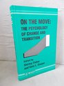 On the Move The Psychology of Change and Transition