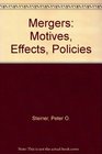 Mergers  Motives Effects Policies