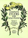 Complete Etudes for Solo Piano Series I  Including the Transcendental Etudes