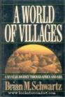 World of Villages A SixYear Journey Through Africa and Asia