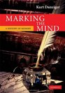 Marking the Mind A History of Memory